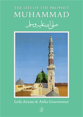 Muhammad (Pbuh)  The Life Of The Prophet  Leila Azzam 